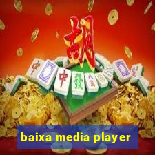 baixa media player